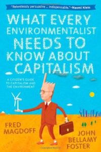 What Every Environmentalist Needs to Know About Capitalism: A Citizen’s Guide to Capitalism and the Environment