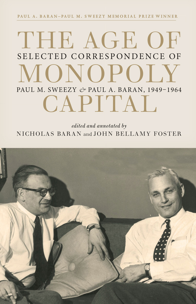 The Age of Monopoly Capital: Selected Correspondence of Paul A. Baran and Paul M. Sweezy