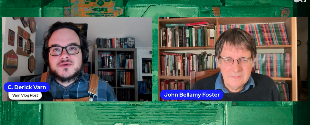 Varn Vlog: John Bellamy Foster on Marxism and The Metabolic Rift